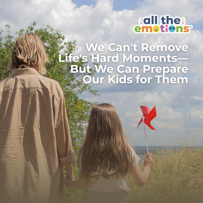 We Can't Remove Life's Hard Moments—But We Can Prepare Our Kids for Them