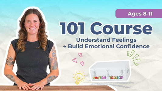 All the Emotions 101  – Ages 8–11